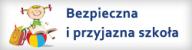 Administracja Oświaty w Kluczborku realizuje program „BEZPIECZNA I PRZYJAZNA SZKOŁA”